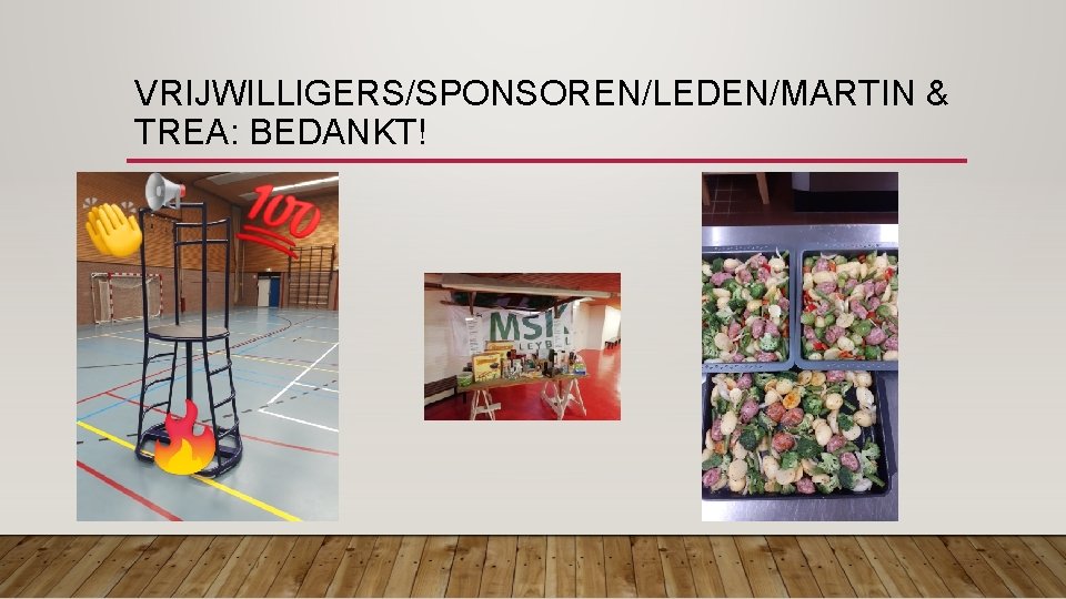 VRIJWILLIGERS/SPONSOREN/LEDEN/MARTIN & TREA: BEDANKT! 