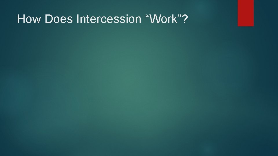 How Does Intercession “Work”? 