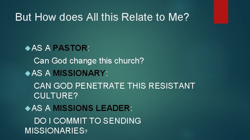 But How does All this Relate to Me? AS A PASTOR: Can God change