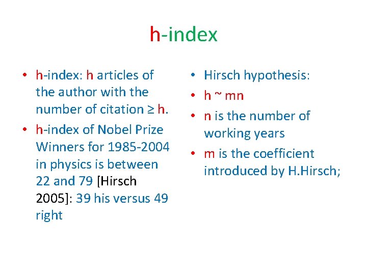 h-index • h-index: h articles of the author with the number of citation ≥