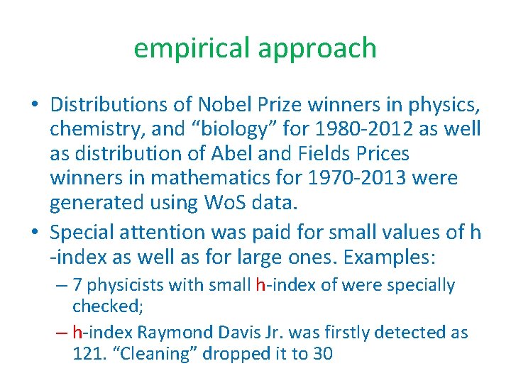 empirical approach • Distributions of Nobel Prize winners in physics, chemistry, and “biology” for