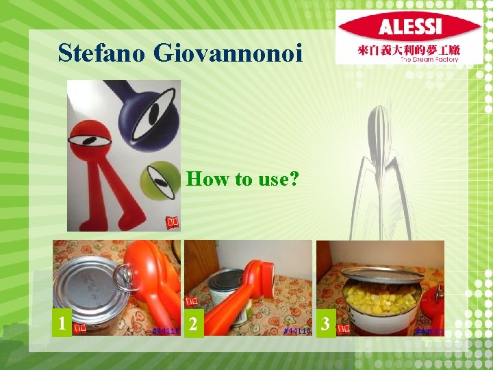 Stefano Giovannonoi How to use? 1 2 3 