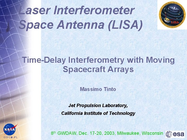 Laser Interferometer Space Antenna (LISA) Time-Delay Interferometry with Moving Spacecraft Arrays Massimo Tinto Jet