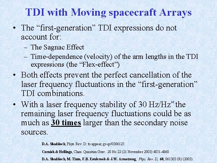 TDI with Moving spacecraft Arrays • The “first-generation” TDI expressions do not account for: TDI with Moving spacecraft Arrays • The “first-generation” TDI expressions do not account for: