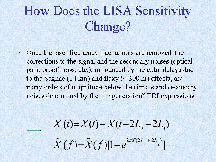 How Does the LISA Sensitivity Change? • Once the laser frequency fluctuations are removed,