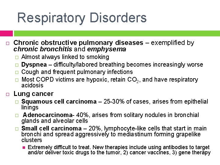 Respiratory Disorders Chronic obstructive pulmonary diseases – exemplified by chronic bronchitis and emphysema �