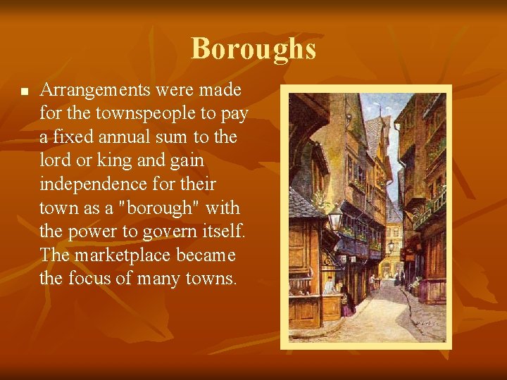 Boroughs n Arrangements were made for the townspeople to pay a fixed annual sum