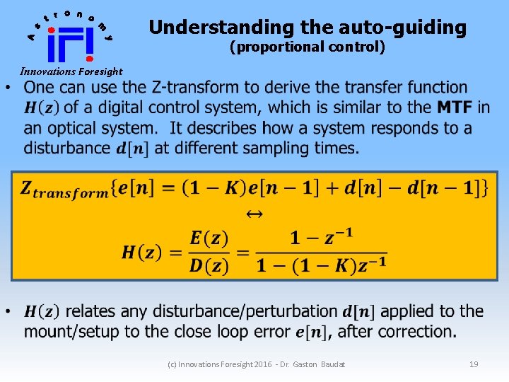 Understanding the auto-guiding (proportional control) Innovations Foresight (c) Innovations Foresight 2016 - Dr. Gaston