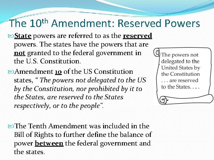 The 10 th Amendment: Reserved Powers State powers are referred to as the reserved