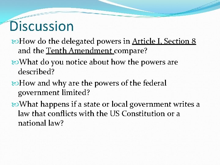 Discussion How do the delegated powers in Article I, Section 8 and the Tenth