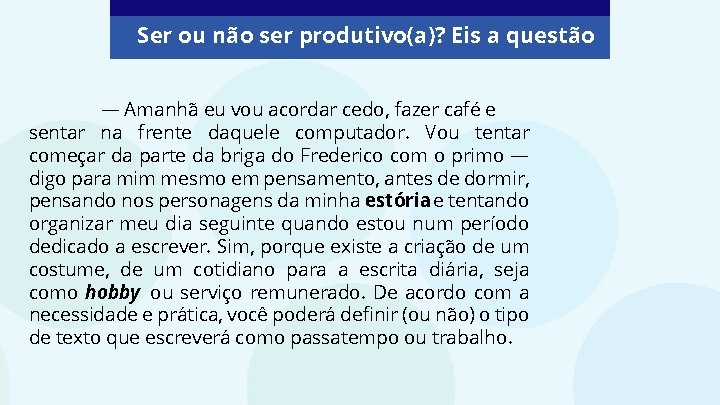 Ser ou não ser produtivo(a)? Eis a questão — Amanhã eu vou acordar cedo,