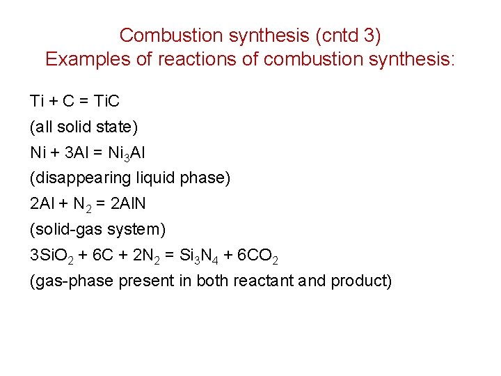 Combustion synthesis (cntd 3) Examples of reactions of combustion synthesis: Ti + C = Combustion synthesis (cntd 3) Examples of reactions of combustion synthesis: Ti + C =