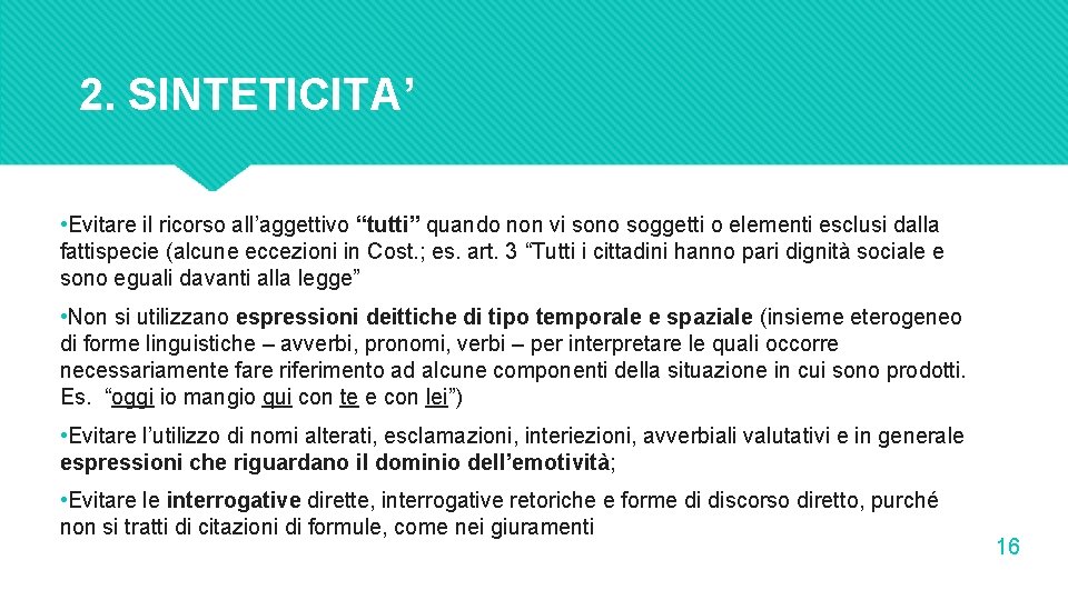 2. SINTETICITA’ • Evitare il ricorso all’aggettivo “tutti” quando non vi sono soggetti o