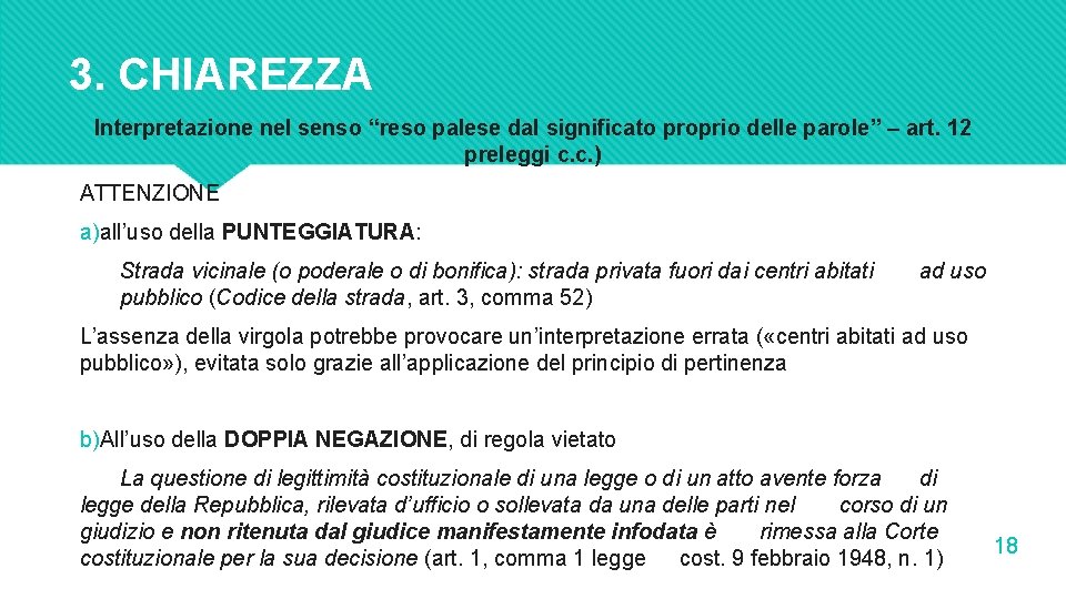 3. CHIAREZZA Interpretazione nel senso “reso palese dal significato proprio delle parole” – art.