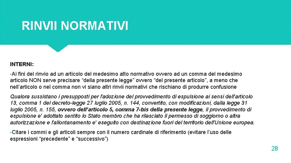 RINVII NORMATIVI INTERNI: -Ai fini del rinvio ad un articolo del medesimo atto normativo