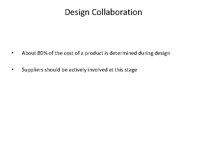 Design Collaboration • About 80% of the cost of a product is determined during