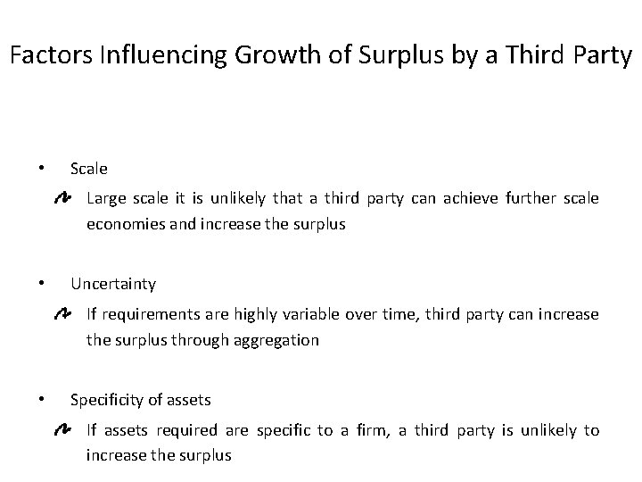 Factors Influencing Growth of Surplus by a Third Party • Scale Large scale it