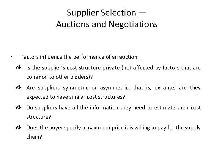 Supplier Selection — Auctions and Negotiations • Factors influence the performance of an auction