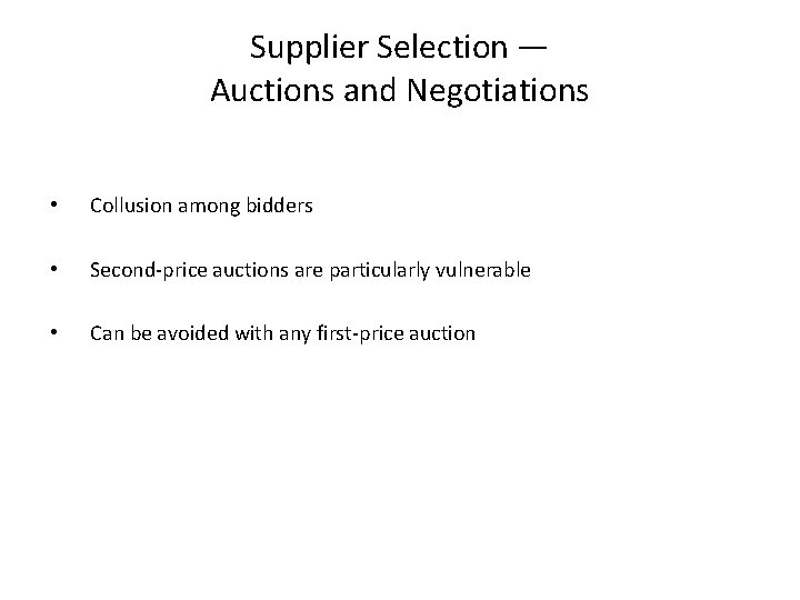 Supplier Selection — Auctions and Negotiations • Collusion among bidders • Second-price auctions are