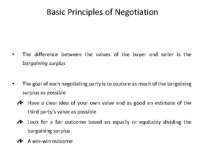 Basic Principles of Negotiation • The difference between the values of the buyer and