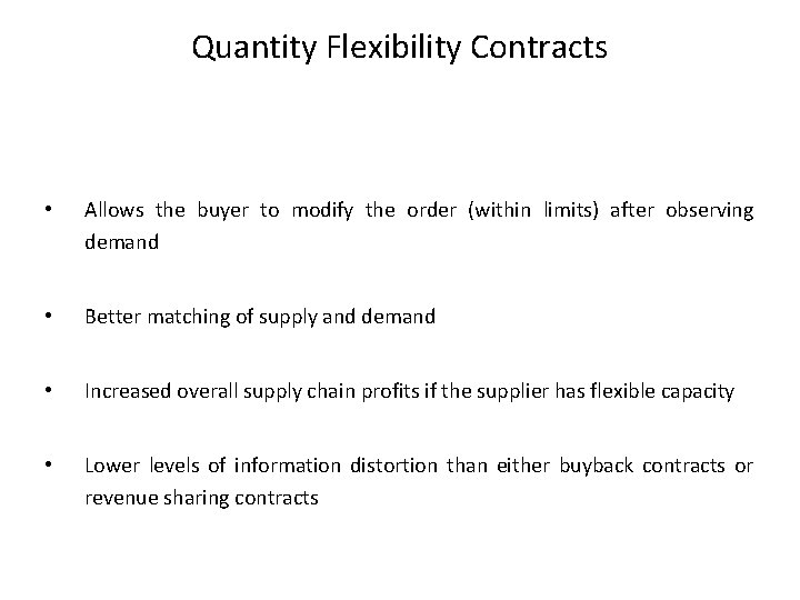 Quantity Flexibility Contracts • Allows the buyer to modify the order (within limits) after