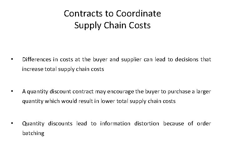 Contracts to Coordinate Supply Chain Costs • Differences in costs at the buyer and