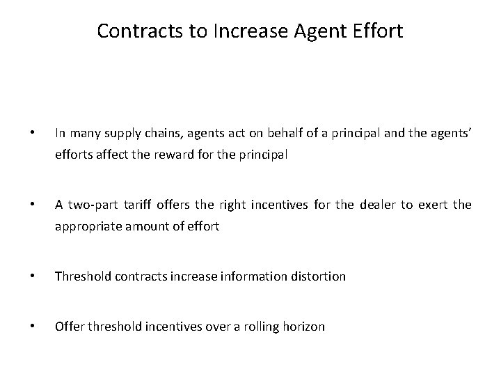 Contracts to Increase Agent Effort • In many supply chains, agents act on behalf