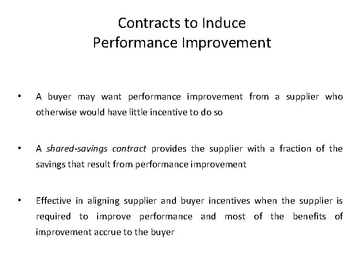 Contracts to Induce Performance Improvement • A buyer may want performance improvement from a