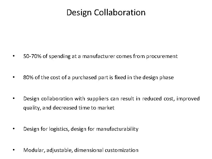 Design Collaboration • 50 -70% of spending at a manufacturer comes from procurement •