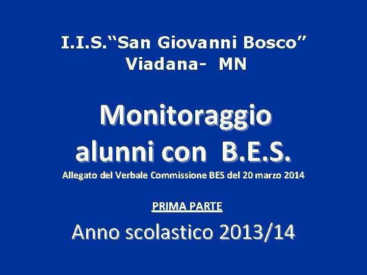  I. I. S. “San Giovanni Bosco” Viadana- MN Monitoraggio alunni con B. E.