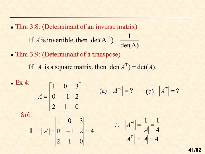 n Thm 3. 8: (Determinant of an inverse matrix) n Thm 3. 9: (Determinant n Thm 3. 8: (Determinant of an inverse matrix) n Thm 3. 9: (Determinant