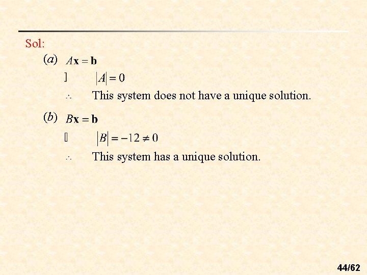 Sol: (a) This system does not have a unique solution. (b) This system has Sol: (a) This system does not have a unique solution. (b) This system has