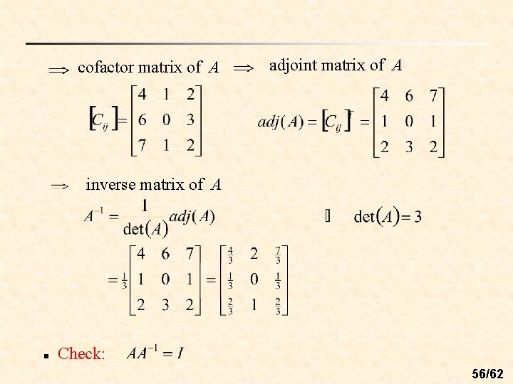cofactor matrix of A adjoint matrix of A inverse matrix of A n Check: cofactor matrix of A adjoint matrix of A inverse matrix of A n Check: