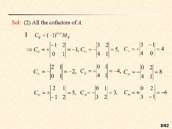 Sol: (2) All the cofactors of A. 8/62 Sol: (2) All the cofactors of A. 8/62