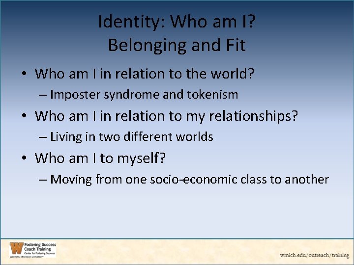 Identity: Who am I? Belonging and Fit • Who am I in relation to