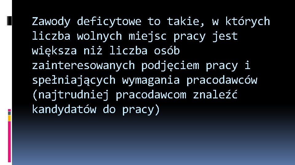 Zawody deficytowe to takie, w których liczba wolnych miejsc pracy jest większa niż liczba