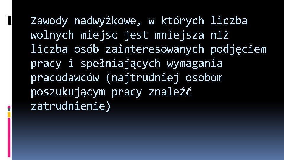 Zawody nadwyżkowe, w których liczba wolnych miejsc jest mniejsza niż liczba osób zainteresowanych podjęciem