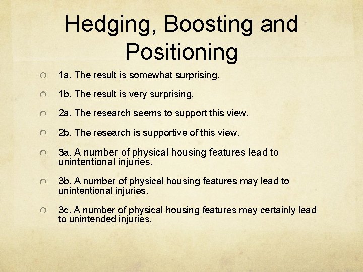 Hedging, Boosting and Positioning 1 a. The result is somewhat surprising. 1 b. The