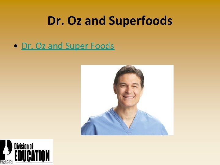 Dr. Oz and Superfoods • Dr. Oz and Super Foods 