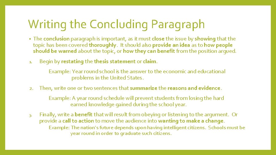 Writing the Concluding Paragraph • The conclusion paragraph is important, as it must close
