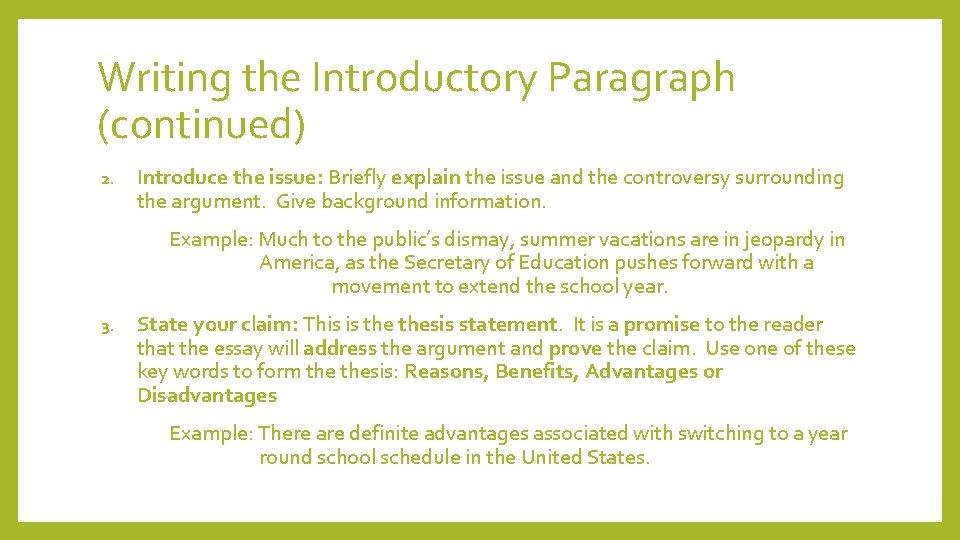 Writing the Introductory Paragraph (continued) 2. Introduce the issue: Briefly explain the issue and