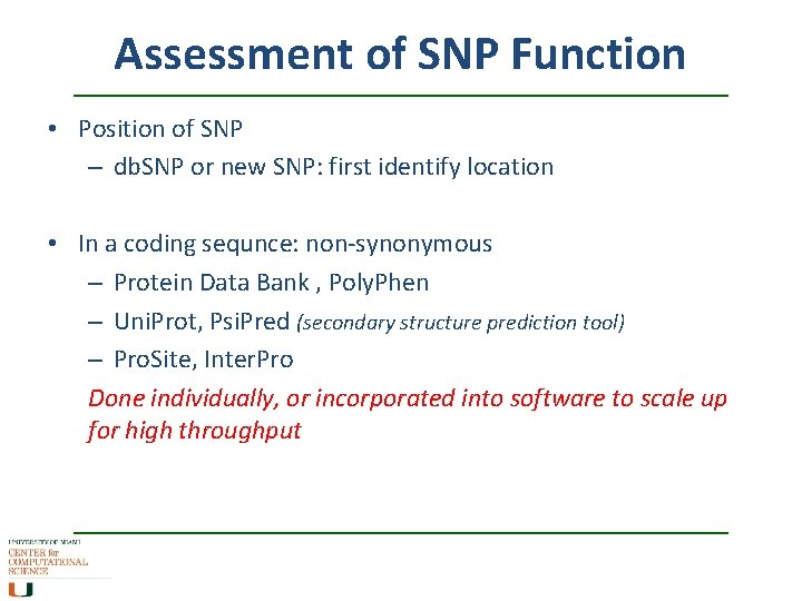 Assessment of SNP Function • Position of SNP – db. SNP or new SNP: