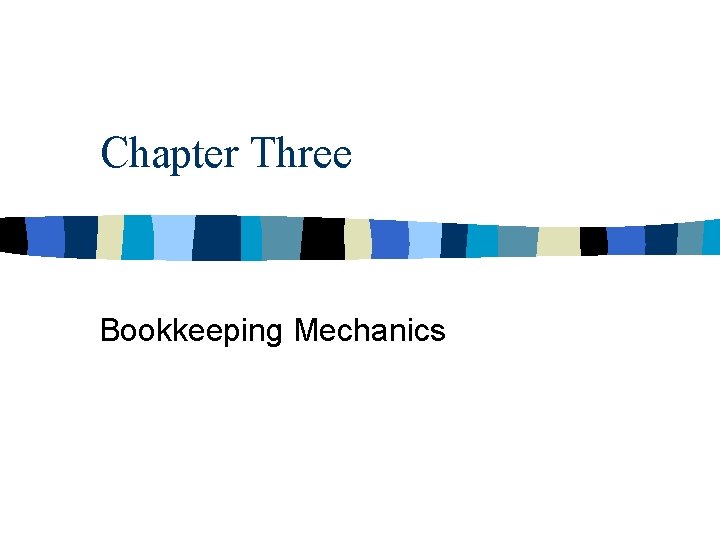 Chapter Three Bookkeeping Mechanics 
