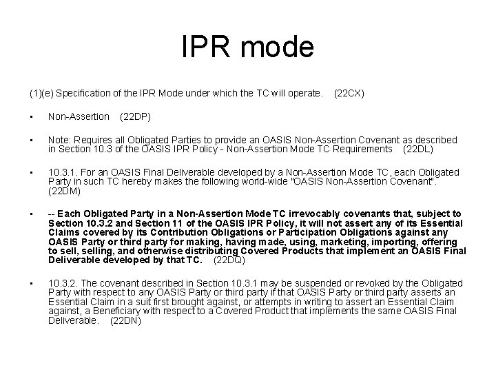 IPR mode (1)(e) Specification of the IPR Mode under which the TC will operate.