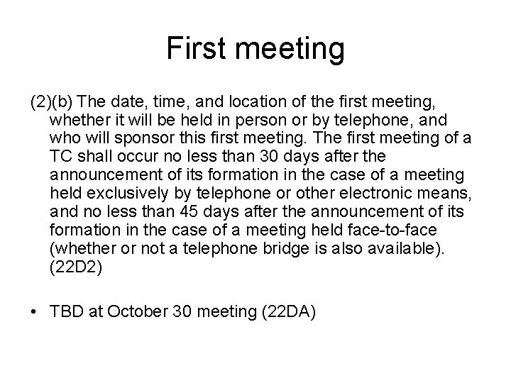 First meeting (2)(b) The date, time, and location of the first meeting, whether it