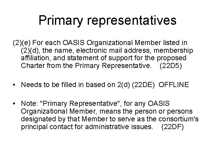 Primary representatives (2)(e) For each OASIS Organizational Member listed in (2)(d), the name, electronic