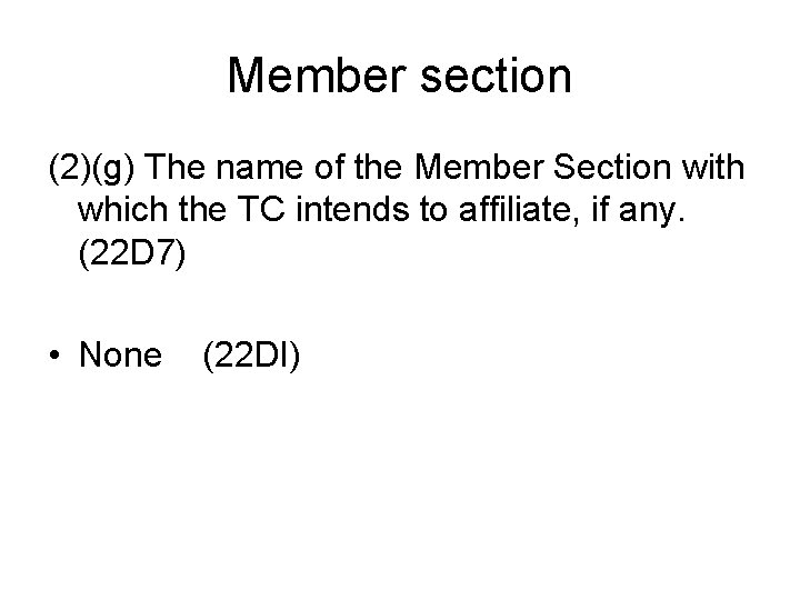 Member section (2)(g) The name of the Member Section with which the TC intends