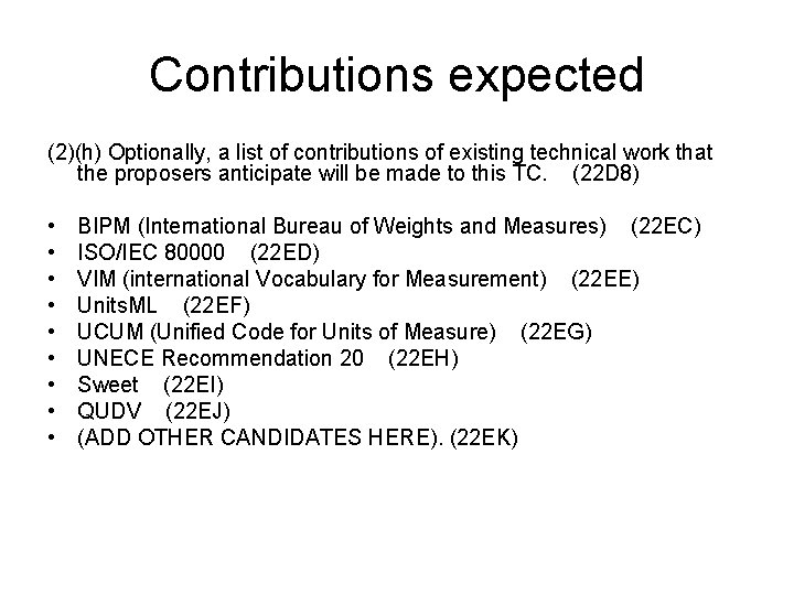 Contributions expected (2)(h) Optionally, a list of contributions of existing technical work that the