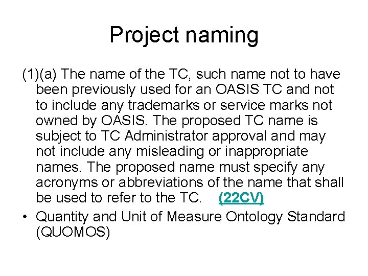 Project naming (1)(a) The name of the TC, such name not to have been