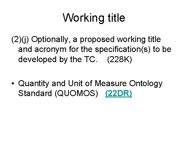 Working title (2)(j) Optionally, a proposed working title and acronym for the specification(s) to